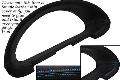 BLUE STITCH FITS CITROEN SAXO 96-04 GAUGE SPEEDO TRIM SURROUND LEATHER COVER